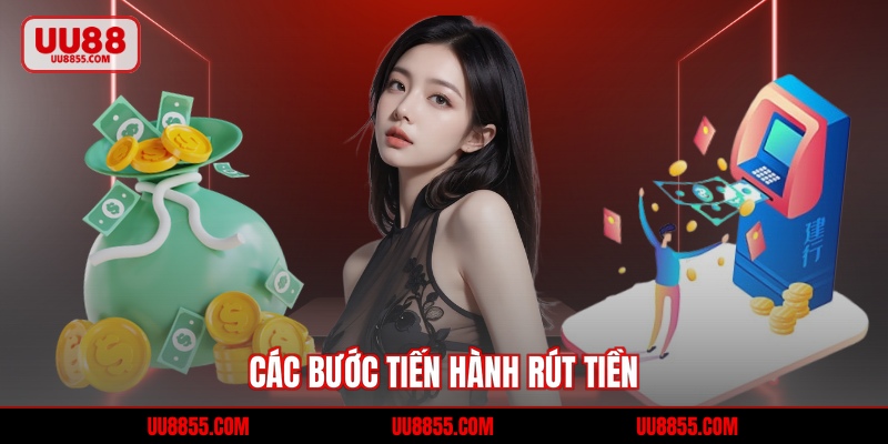 Các bước tiến hành rút tiền