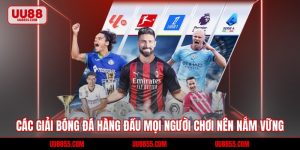 Các Giải Bóng Đá Hàng Đầu Mọi Người Chơi Nên Nắm Vững