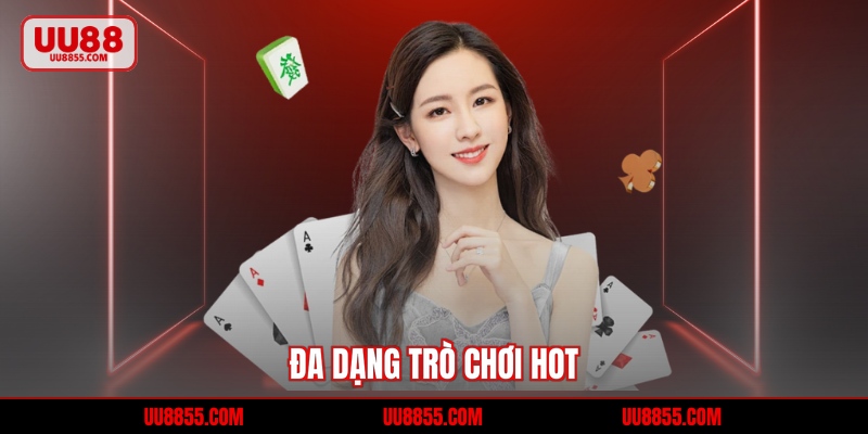 Đa dạng trò chơi hot