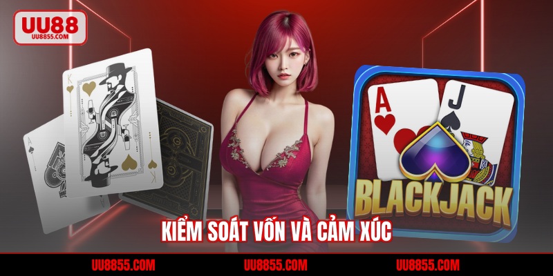 Kiểm soát vốn và cảm xúc