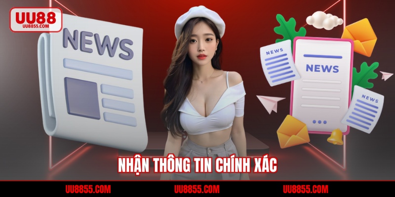 Nhận thông tin chính xác 