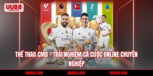 Thể Thao CMD - Trải Nghiệm Cá Cược Online Chuyên Nghiệp