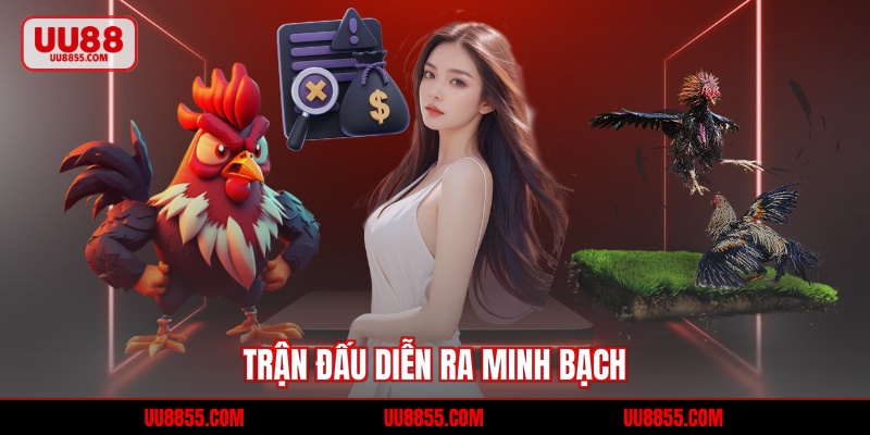 Trận đấu diễn ra minh bạch