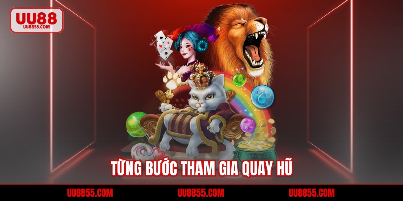 Từng bước tham gia quay hũ