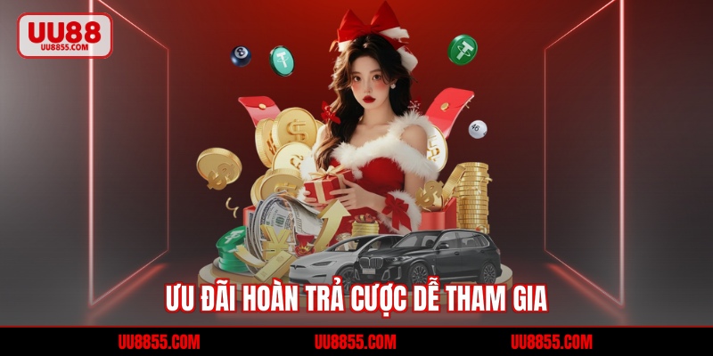 Ưu đãi hoàn trả cược dễ tham gia