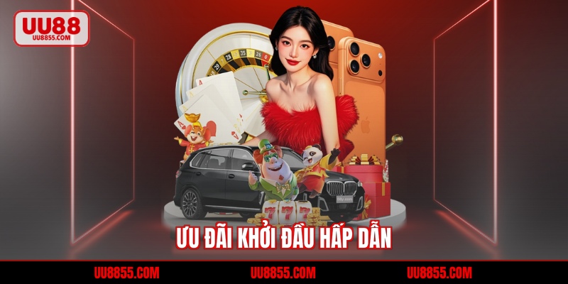Ưu đãi khởi đầu hấp dẫn